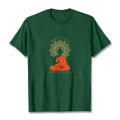 Mythstone DON'T HATE MEDITATE Cotton Tee T-shirt