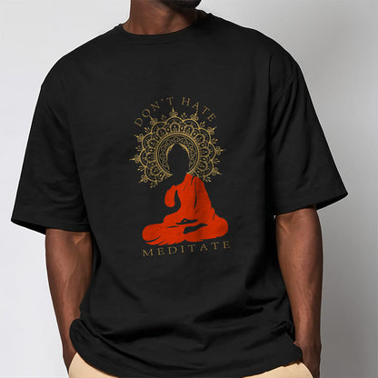 Mythstone DON'T HATE MEDITATE Cotton Tee T-shirt