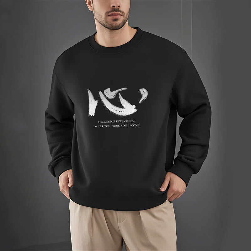 Mythstone Xin The Mind Is Everything Fleece Lined Polyester Sweatshirt