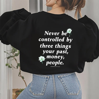 Mythstone Lotus Never Be Controlled By Three Things Fleece Lined Sweatshirt