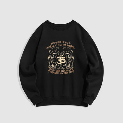 Mythstone Never Stop Believing In Hope Om Lotus Design Fleece Lined Polyester Sweatshirt