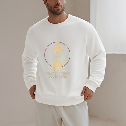 Mythstone What You Think You Become Fleece Lined Polyester Sweatshirt