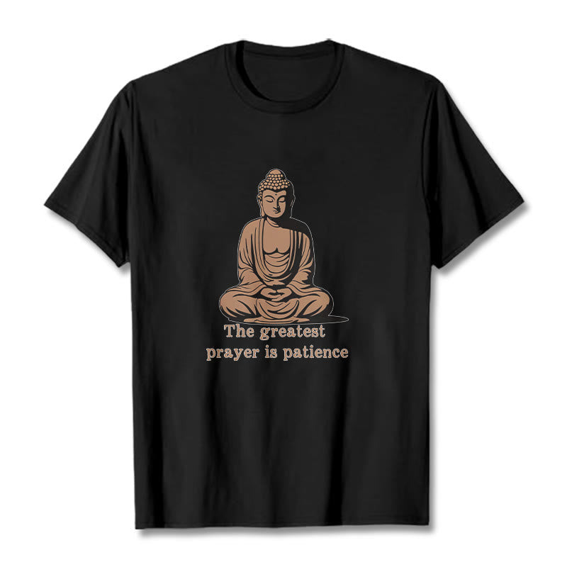 Mythstone Meditating Buddha Pattern THE GREATEST PRAYER IS PATIENCE Cotton Tee T-shirt