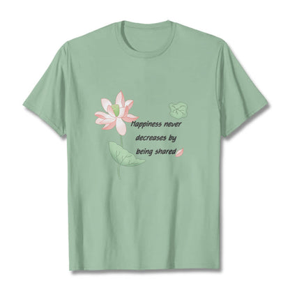 Mythstone Lotus Flower Leaf Pattern HAPPINESS NEVER DECREASES BY BEING SHARED Cotton Tee T-shirt