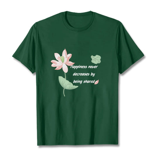 Mythstone Lotus Flower Leaf Pattern HAPPINESS NEVER DECREASES BY BEING SHARED Cotton Tee T-shirt