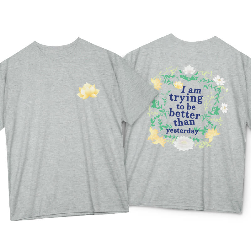 Mythstone Lotus I Am Trying To Be Better Tee T-shirt