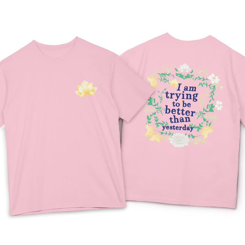 Mythstone Lotus I Am Trying To Be Better Tee T-shirt