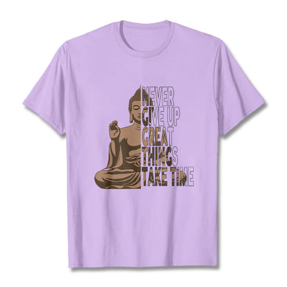 Mythstone NEVER GIVE UP GREAT THINGS TAKE TIME Tee T-shirt