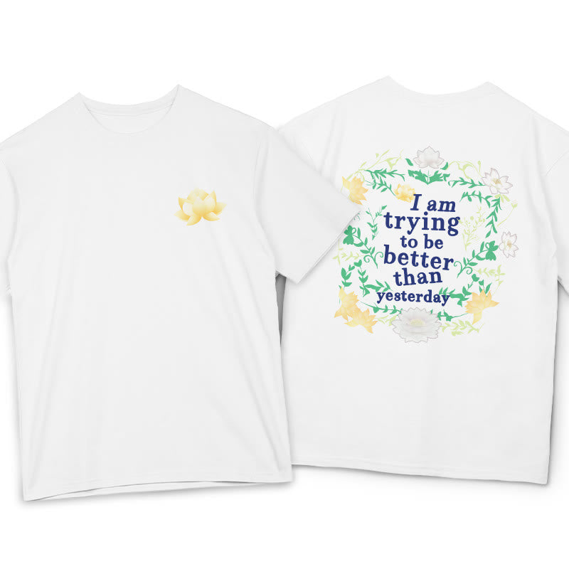 Mythstone Lotus I Am Trying To Be Better Tee T-shirt