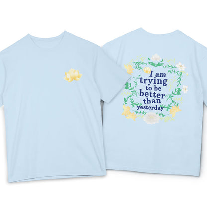 Mythstone Lotus I Am Trying To Be Better Tee T-shirt