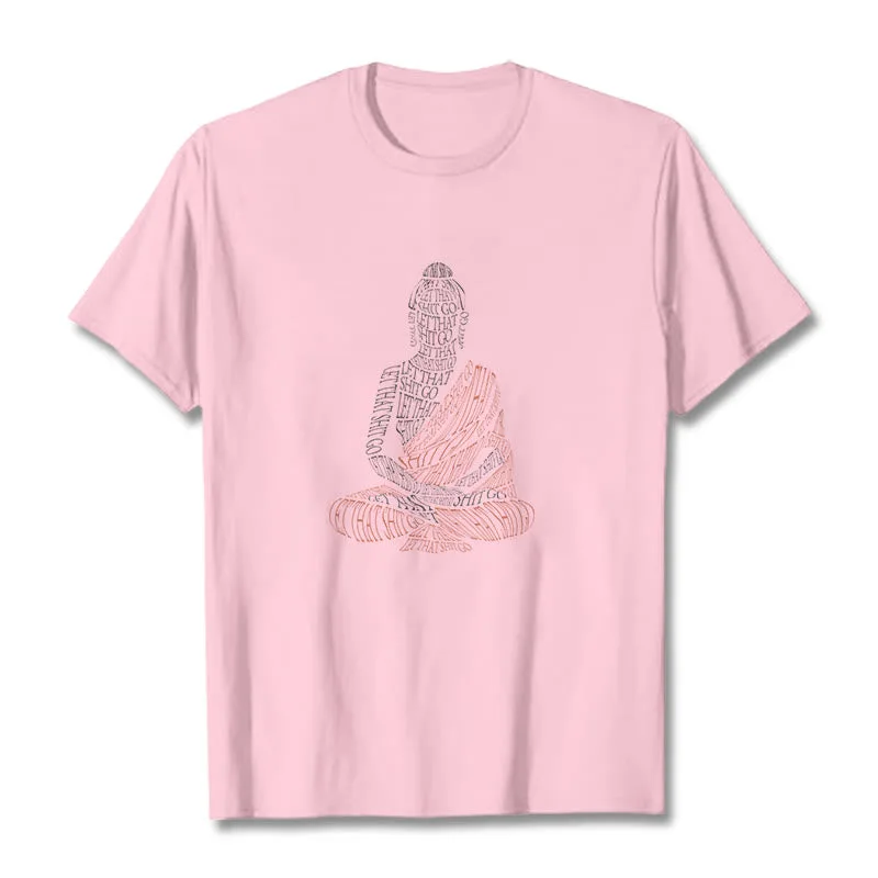 Mythstone Meditating Buddha Let That Shit Go Pattern Tee T-shirt - Image 13